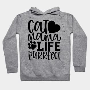 Cat Mama Life. Purrfect. Funny Cat Mom Quote. Hoodie